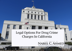 Legal Options for Drug Crime Charges in California