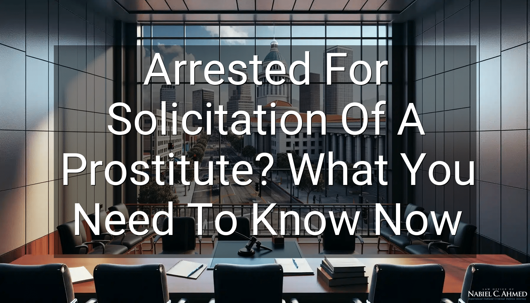 Arrested For Solicitation Of A Prostitute? What You Need To Know Now