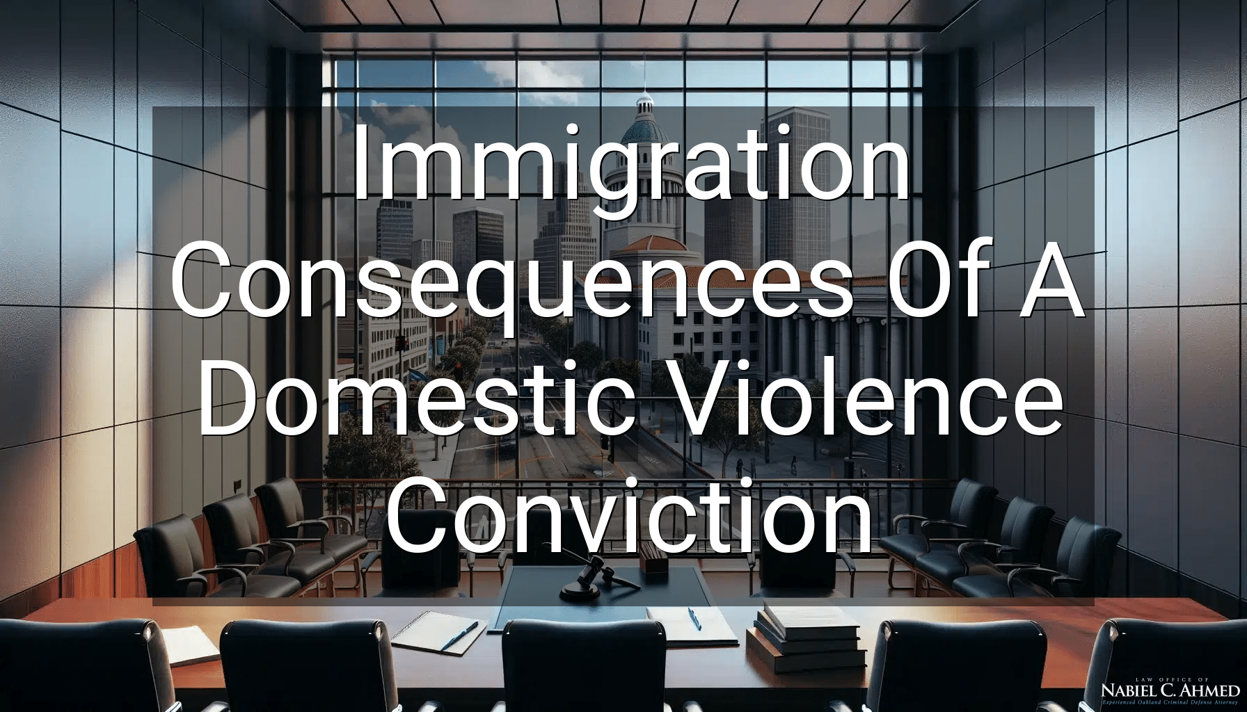 Immigration Consequences Of A Domestic Violence Conviction