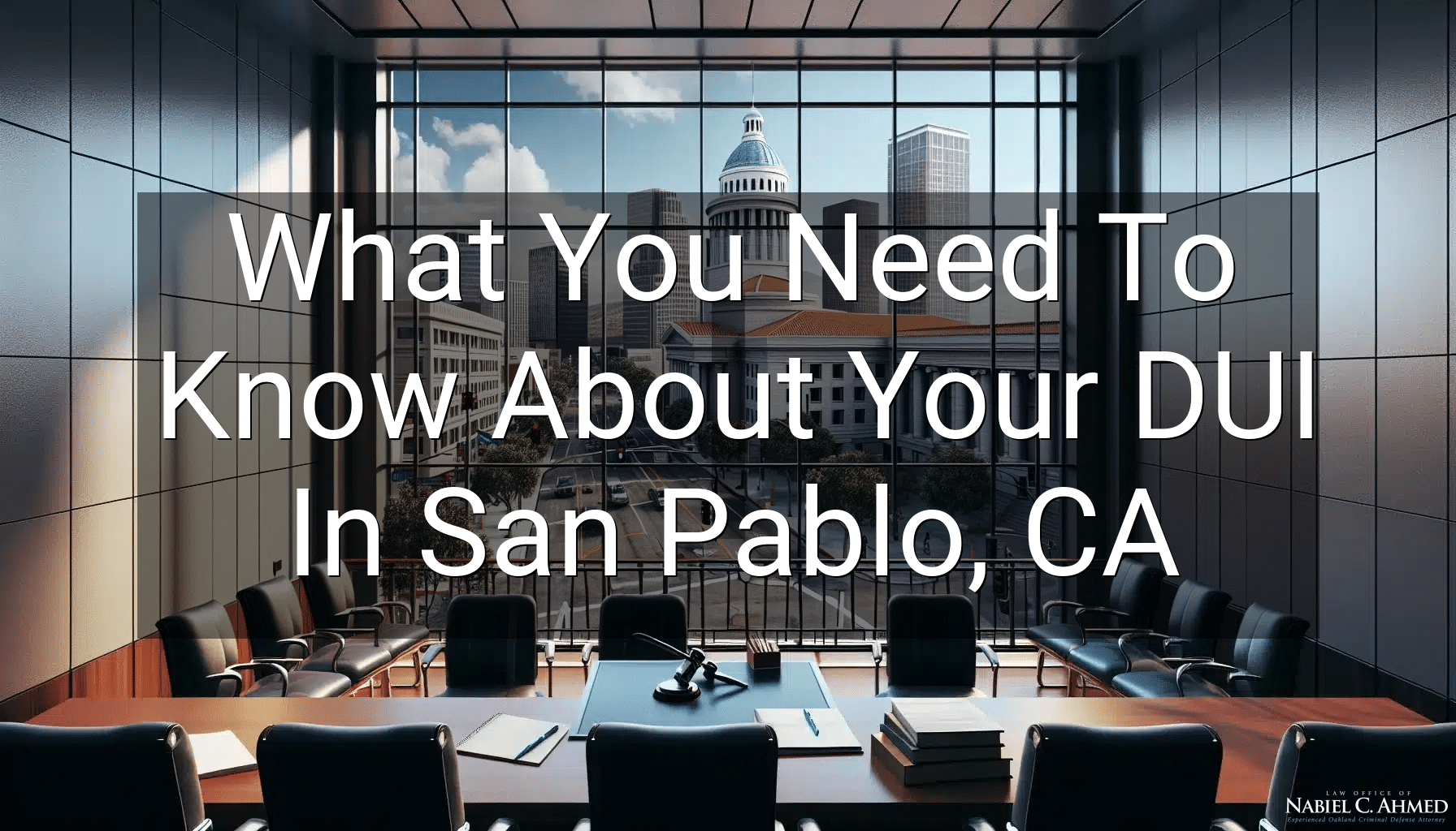 What You Need To Know About Your DUI In San Pablo, CA