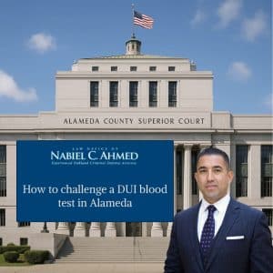 How to challenge a DUI blood test in Alameda